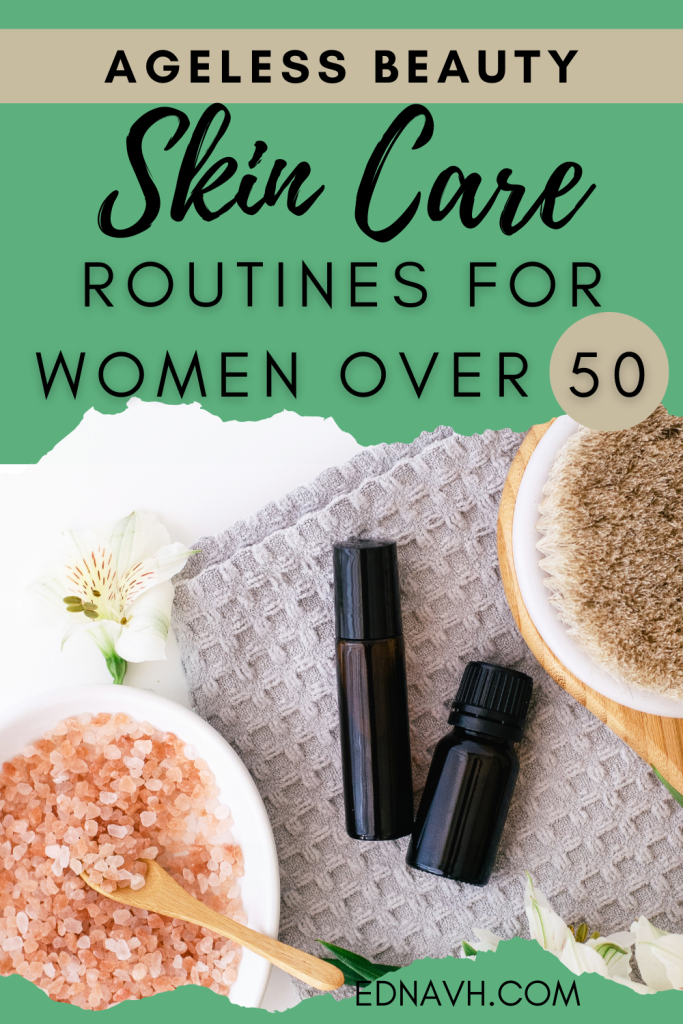 skincareroutinesforwomenover50 Skin Care Routines for Women Over 50